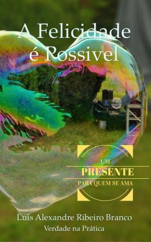 Cover of the book A Felicidade é Possível by Martin Jarvis