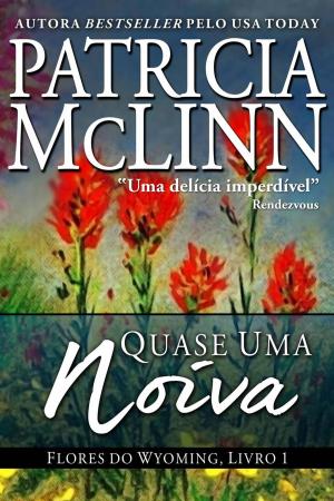 Cover of the book Quase Uma Noiva by Patricia McLinn, Sheila Mackey