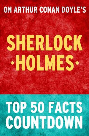 bigCover of the book Sherlock Holmes - Top 50 Facts Countdown by 