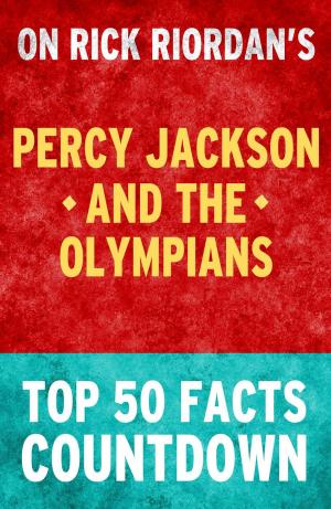 Book cover of Percy Jackson and the Olympians - Top 50 Facts Countdown