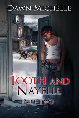 Cover of the book Tooth and Nayelle - Part Two by C. J. Baker