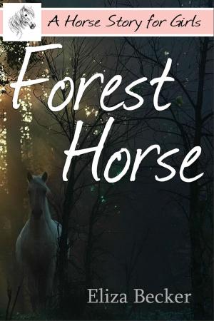 Cover of the book Forest Horse (A Horse Story for Girls) by Hugh MacColl