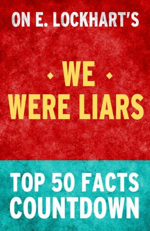 bigCover of the book We Were Liars - Top 50 Facts Countdown by 