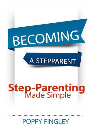 Cover of Becoming A Stepparent: Step-parenting Made Simple