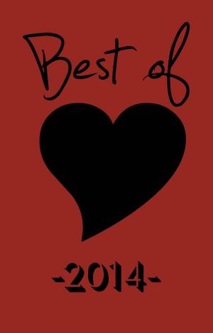 Book cover of The Best of Black Heart 2014: Celebrating 10 Years of Short Fiction, Poetry, Author Interviews & More Indie Literary Mayhem
