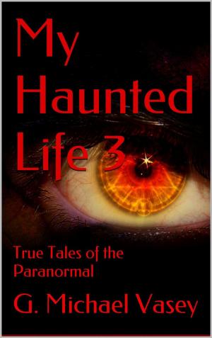 Cover of the book My Haunted Life 3 by John Turton