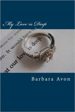 Cover of the book My Love is Deep by Victoria Roberts, C. A. Roberts