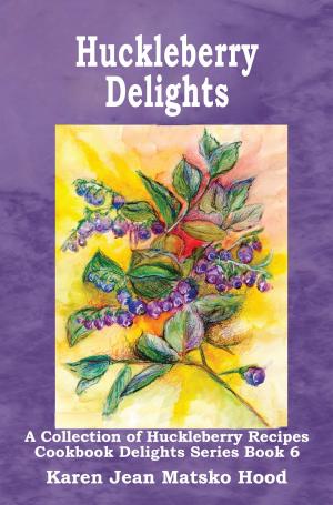 Book cover of Huckleberry Delights Cookbook