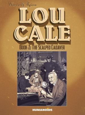 Cover of the book Lou Cale #2 : The Scalped Cadaver by Jerry Frissen, Guy Davis, Charlie Kirchoff