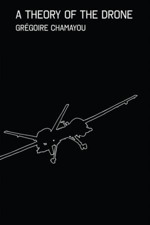 Cover of the book A Theory of the Drone by Carol Off