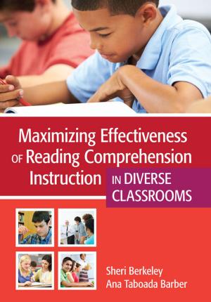 Cover of the book Maximizing Effectiveness of Reading Comprehension Instruction in Diverse Classrooms by Eva M. Horn Ph.D., Susan B. Palmer, Ph.D., Gretchen D. Butera, Ph.D., Joan A. Lieber Ph.D., Audra I. Classen Ph.D., Jill Clay, Debra Drang Ph.D., Amber M. Friesen Ph.D., Jean Kang Ph.D., Alina Mihai Ph.D., Potheini Vaiouli Ph.D.