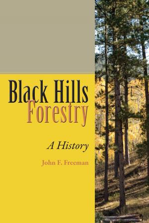 Cover of the book Black Hills Forestry by Karen Harry, Barbara J. Roth