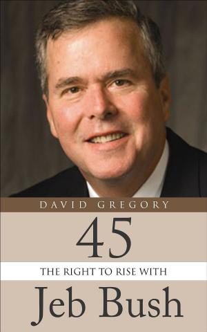 Book cover of 45: The Right To Rise With Jeb Bush