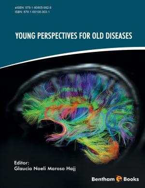Cover of the book Young Perspectives for Old Diseases: Recent Updates on the Understanding and Therapies for Neurodegenerative Diseases by Tommy  Boone
