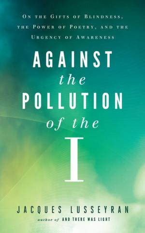 Cover of the book Against the Pollution of the I by Linda Bloom, Charlie Bloom