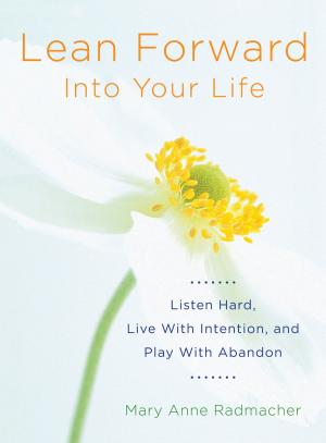 Cover of the book Lean Forward into Your Life by Suzan Tusson-McNeil, PCEAF, CPCC, CHWC