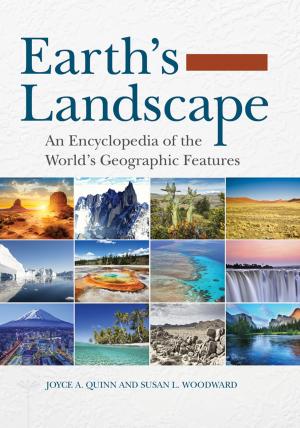 Cover of the book Earth's Landscape: An Encyclopedia of the World's Geographic Features [2 volumes] by Max G. Manwaring