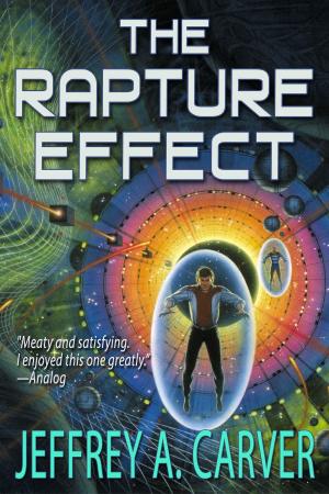 Cover of the book The Rapture Effect by Jeffrey A. Carver