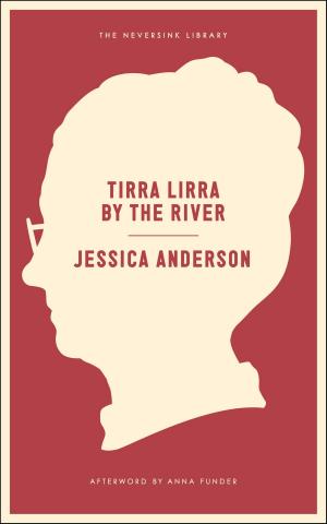 Cover of the book Tirra Lirra by the River by David Peace