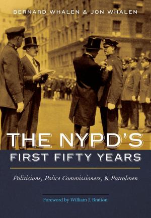 Cover of the book The NYPD's First Fifty Years by Sean Michael Chick