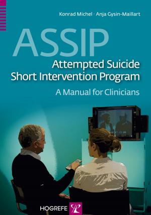 Cover of the book ASSIP – Attempted Suicide Short Intervention Program by Sarah Bowen, Katie Witkiewitz, Dana Dharmakaya Colgan, Corey R. Roos