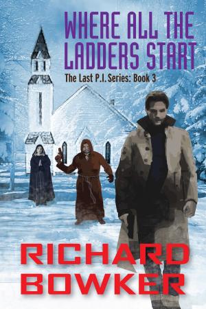 Cover of Where All The Ladders Start (The Last P.I. Series, Book 3)