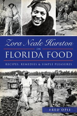 Cover of the book Zora Neale Hurston on Florida Food by Brian Whetstone, Jessie Harris, Buffalo County Historical Society