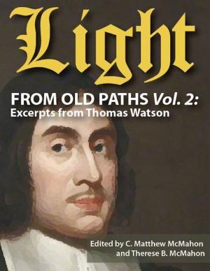 Cover of the book Light from Old Paths Vol. 2: Excerpts from Thomas Watson by Anthony Tuckney