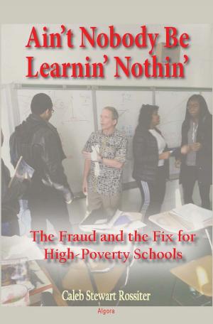 Cover of the book Ain’t Nobody Be Learnin’ Nothin’ by Rebekah S. Peery