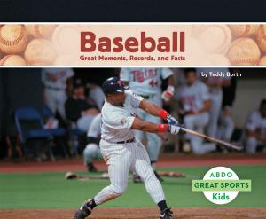 Cover of the book Baseball: Great Moments, Records, and Facts by Julie Murray