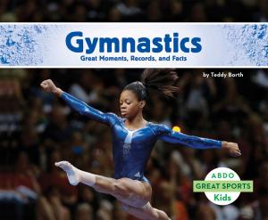 Cover of the book Gymnastics: Great Moments, Records, and Facts by Lisa Mullarkey
