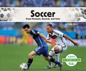 Cover of the book Soccer: Great Moments, Records, and Facts by Julie Murray