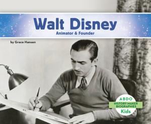 Cover of the book Walt Disney: Animator & Founder by Teddy Borth