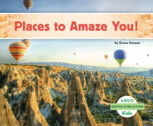 Cover of the book Places to Amaze You! by Grace Hansen