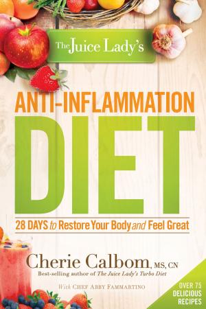 Cover of the book The Juice Lady's Anti-Inflammation Diet by Debi Toporoff