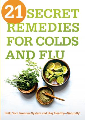 bigCover of the book 21 Secret Remedies for Colds and Flu by 