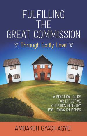Cover of the book Fulfilling the Great Commission Through Godly Love by Jonathan Cahn