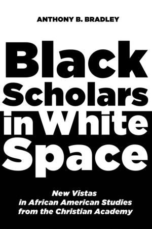 Book cover of Black Scholars in White Space