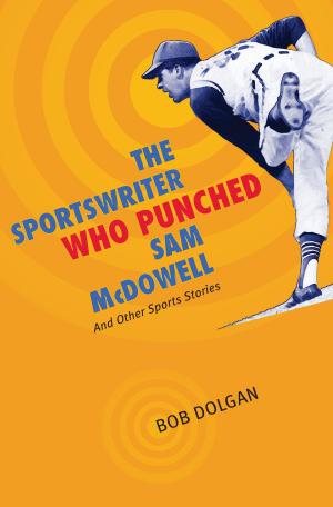 Cover of the book The Sportswriter Who Punched Sam McDowell by F. Daniel Rzicznek