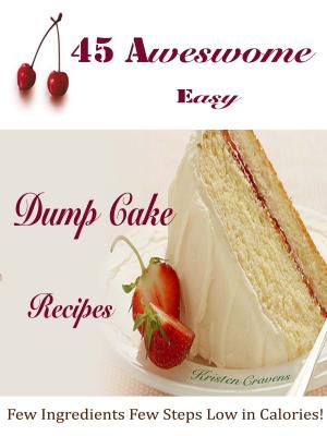 Book cover of 45 Awesome Easy Dump Cake Recipes