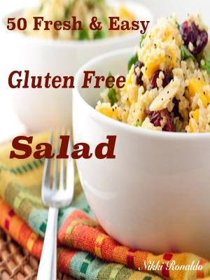 Cover of the book 50 Fresh & Easy Gluten Free Salad by Dr. Arooj Ali