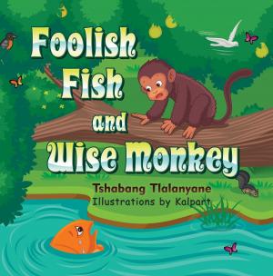 Cover of the book Foolish Fish and Wise Monkey by Chris Hinch