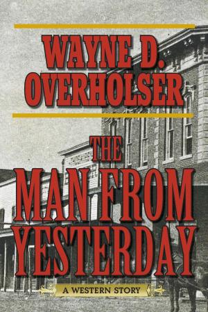 Cover of the book The Man from Yesterday by Eric Olsen, Glenn Schaeffer