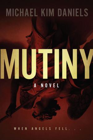 Cover of the book Mutiny by Michael Kim Daniels