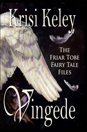 Cover of the book Vingede: The Friar Tobe Fairy Tale Files Book 2 by Léonard de Vinci, R.F. S. D.C.