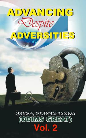 Cover of the book Advancing Despite Adversities, Vol 2 by Richard DeAndrea, John Wood