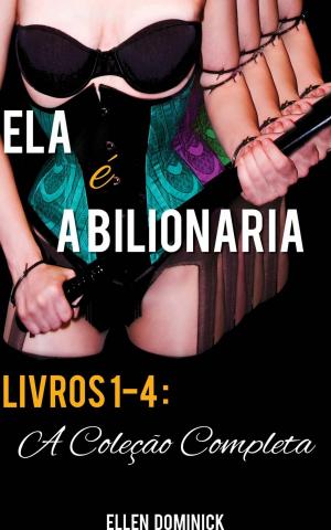 Book cover of Ela É A Bilionária: A Coleção Completa