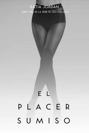 Cover of the book El Placer Sumiso by Katia Jordan