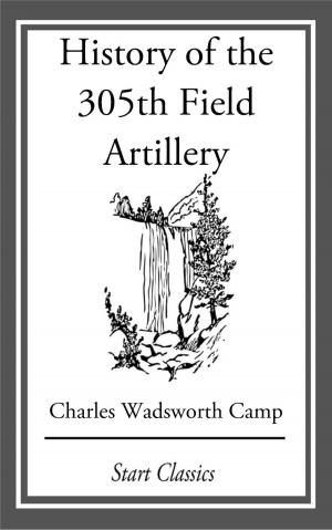 Book cover of History of the 305th Field Artillery