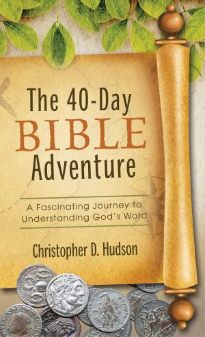 Cover of the book The 40-Day Bible Adventure by Cathy Marie Hake, Kimberley Comeaux